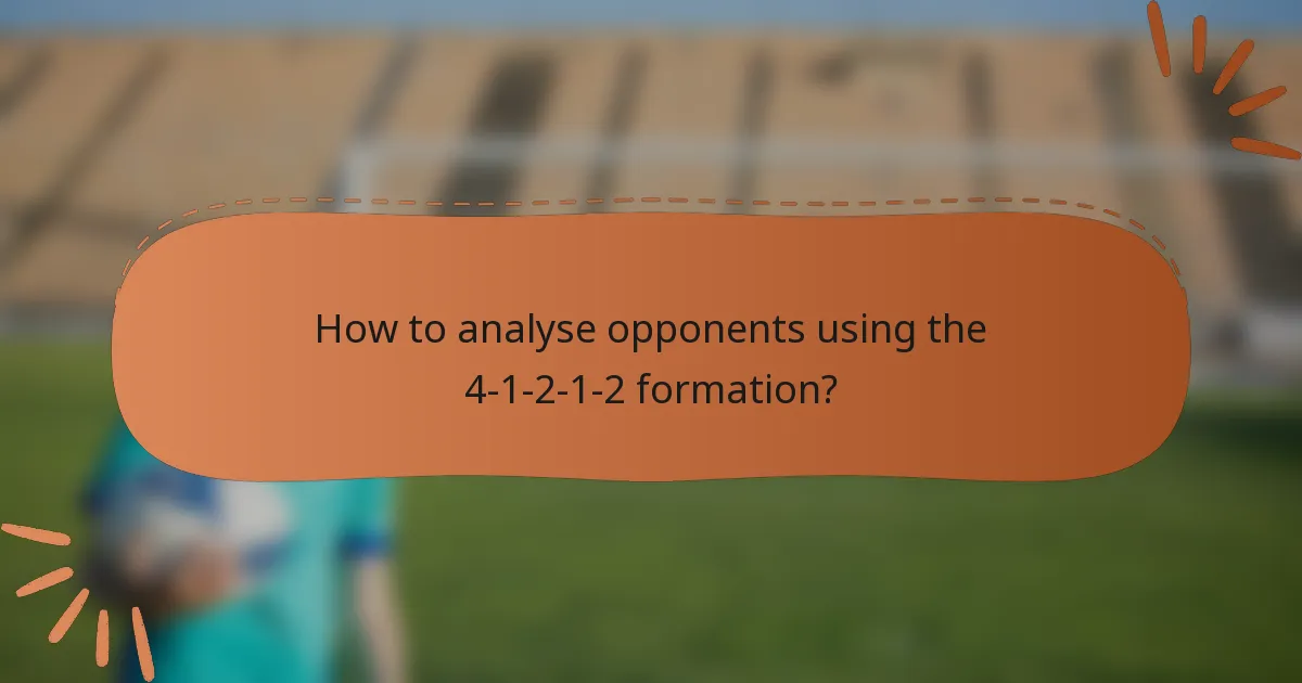 How to analyse opponents using the 4-1-2-1-2 formation?