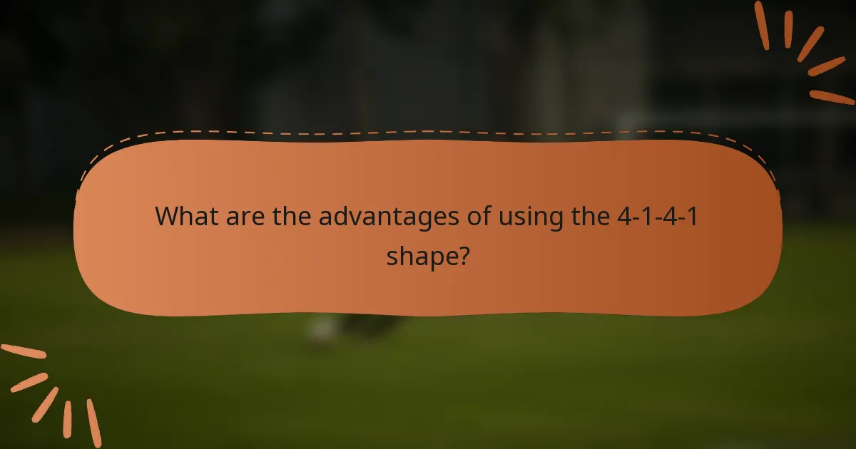 What are the advantages of using the 4-1-4-1 shape?