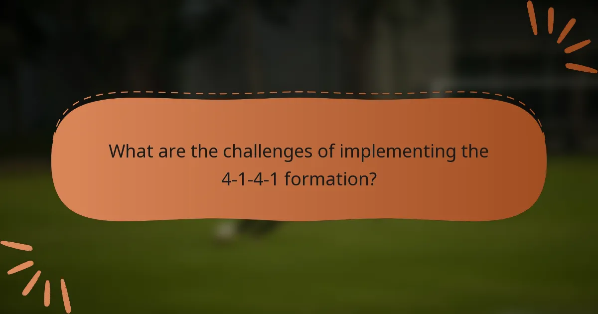 What are the challenges of implementing the 4-1-4-1 formation?