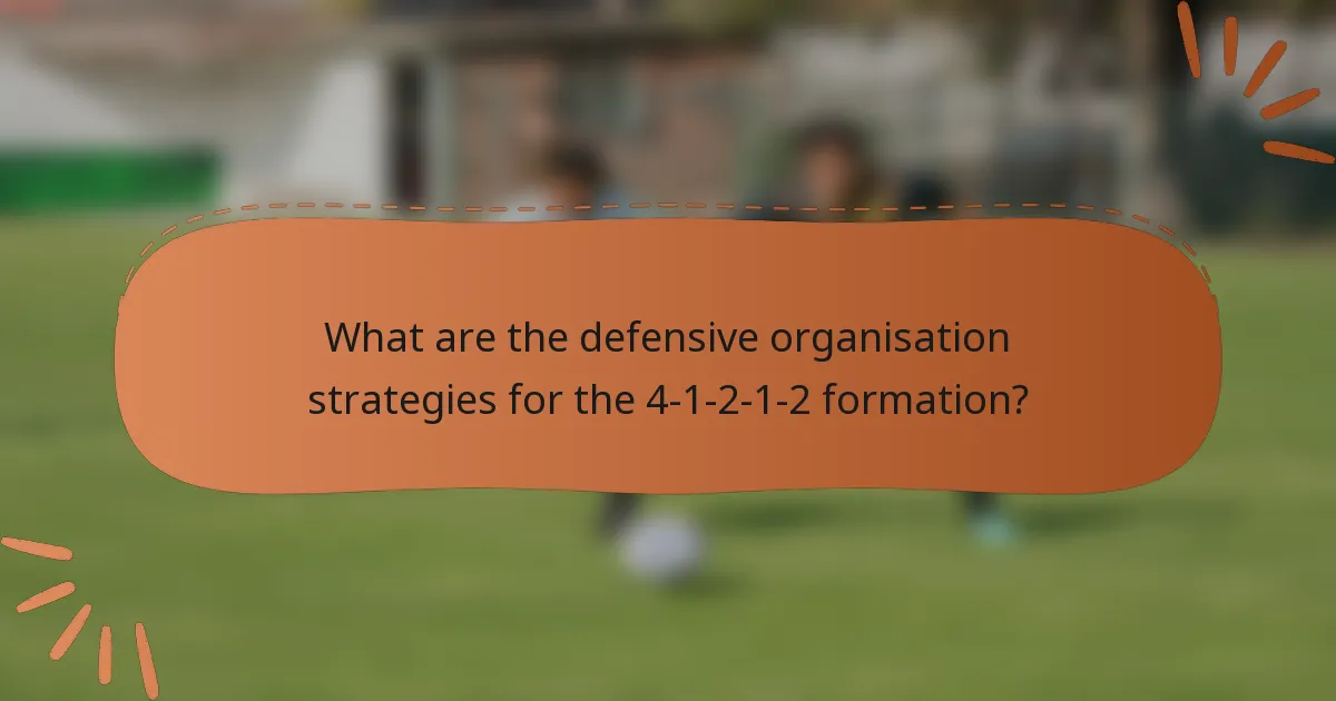 What are the defensive organisation strategies for the 4-1-2-1-2 formation?