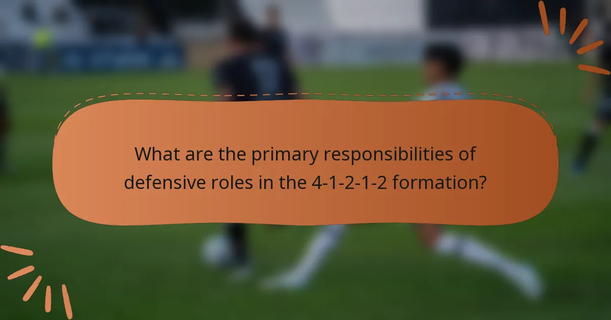 What are the primary responsibilities of defensive roles in the 4-1-2-1-2 formation?