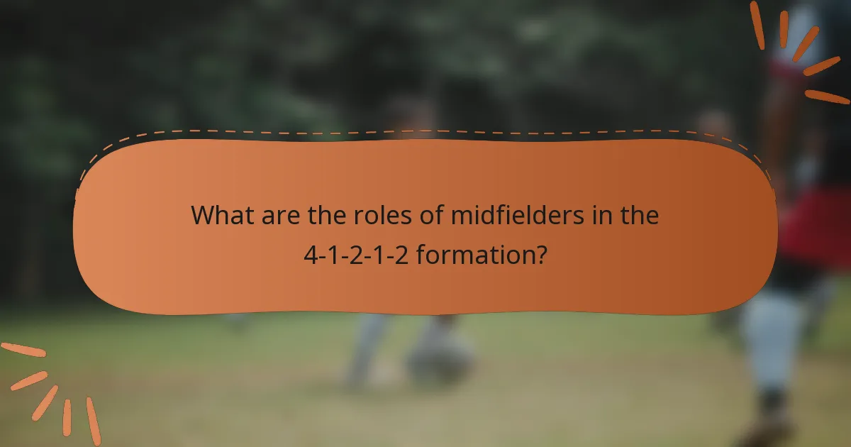 What are the roles of midfielders in the 4-1-2-1-2 formation?