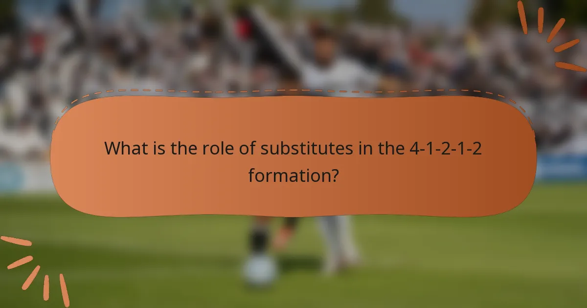 What is the role of substitutes in the 4-1-2-1-2 formation?